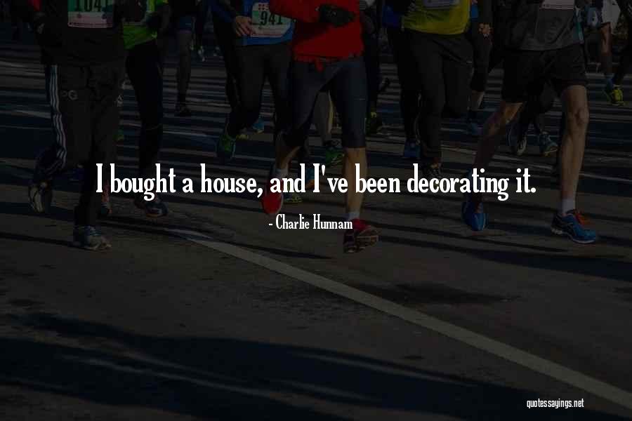 Decorating I Quotes By Charlie Hunnam Decorating I Quotes By Charlie Hunnam