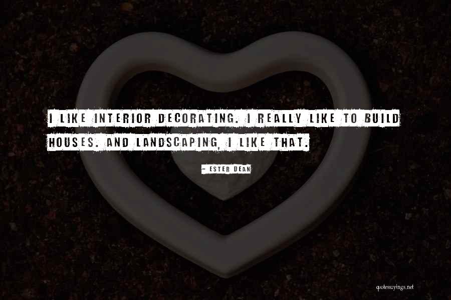 Decorating I Quotes By Ester Dean Decorating I Quotes By Ester Dean