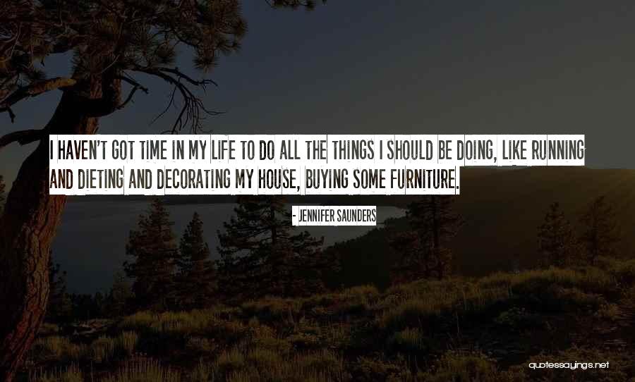 Decorating I Quotes By Jennifer Saunders Decorating I Quotes By Jennifer Saunders