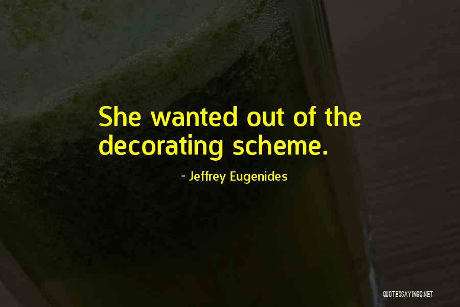 Decorating Quotes By Jeffrey Eugenides Decorating Quotes By Jeffrey Eugenides