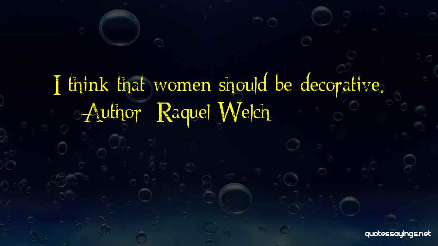 Decorative Quotes By Raquel Welch