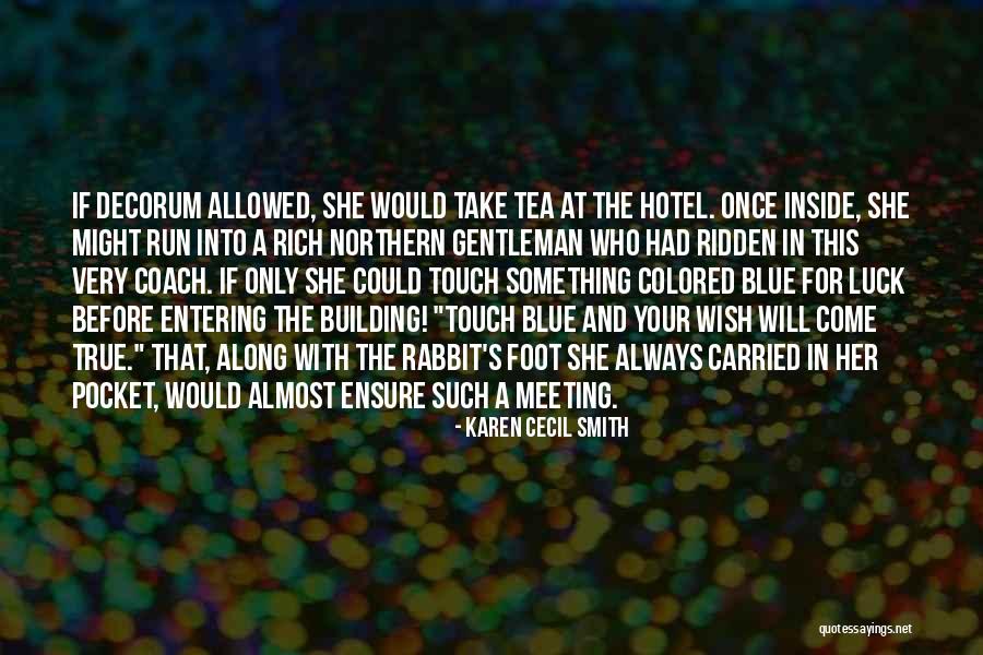 Decorum Quotes By Karen Cecil Smith Decorum Quotes By Karen Cecil Smith