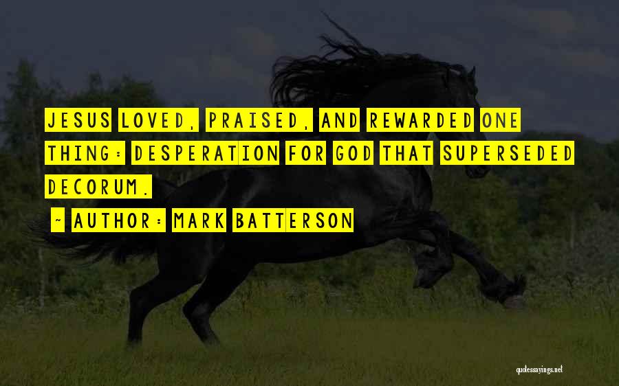 Decorum Quotes By Mark Batterson