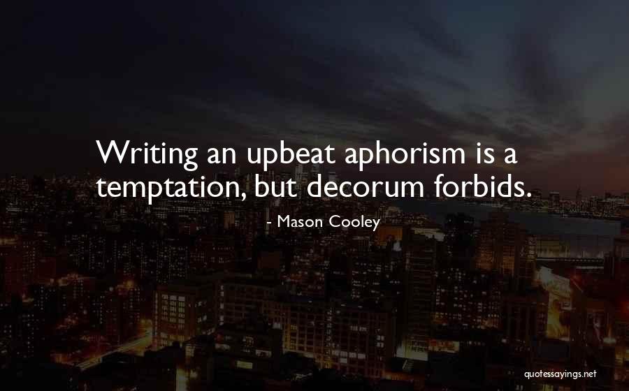 Decorum Quotes By Mason Cooley Decorum Quotes By Mason Cooley