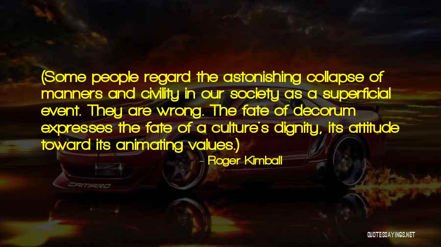Decorum Quotes By Roger Kimball Decorum Quotes By Roger Kimball