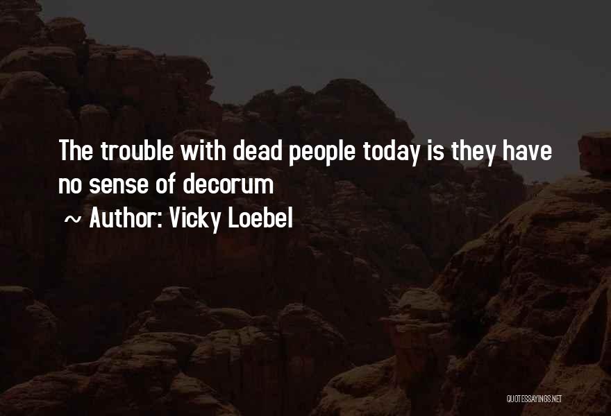 Decorum Quotes By Vicky Loebel