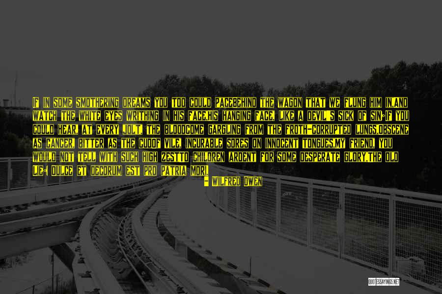Decorum Quotes By Wilfred Owen Decorum Quotes By Wilfred Owen
