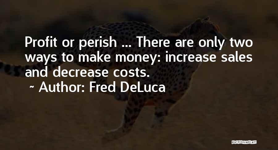 Decrease Quotes By Fred DeLuca