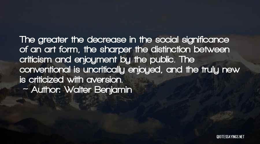 Decrease Quotes By Walter Benjamin