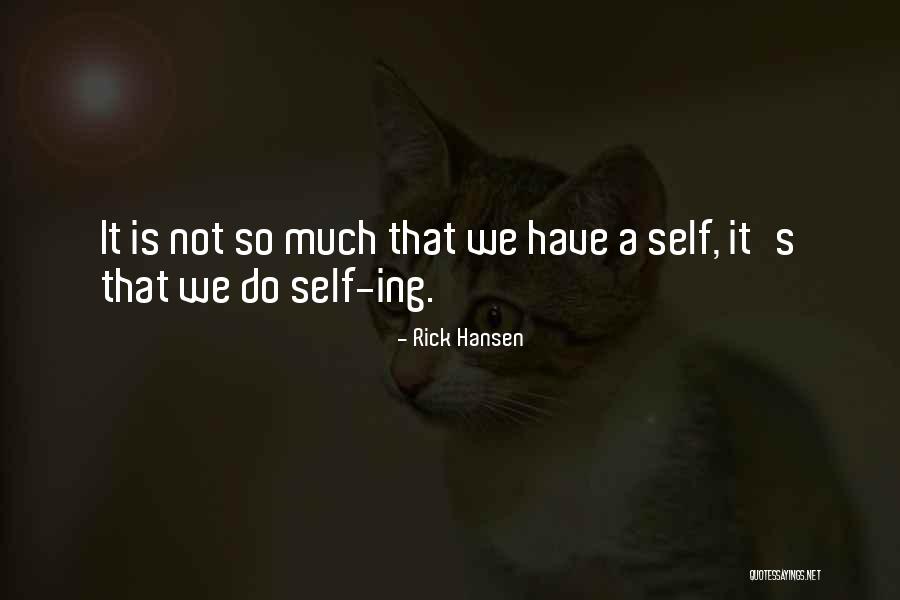Decreasing Ego Quotes By Rick Hansen Decreasing Ego Quotes By Rick Hansen