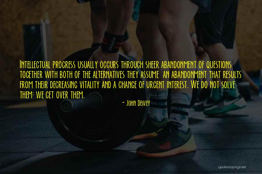 Decreasing Quotes By John Dewey Decreasing Quotes By John Dewey
