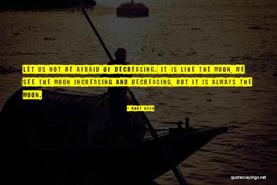 Decreasing Quotes By Nhat Hanh Decreasing Quotes By Nhat Hanh