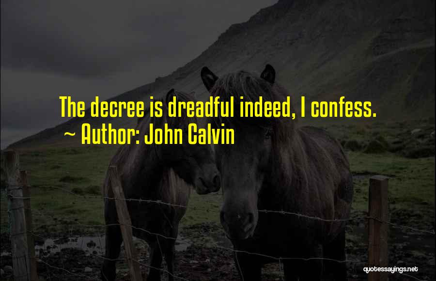 Decree Quotes By John Calvin