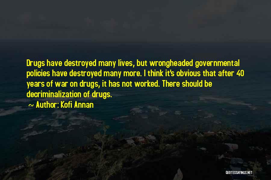 Decriminalization Of Drugs Quotes By Kofi Annan