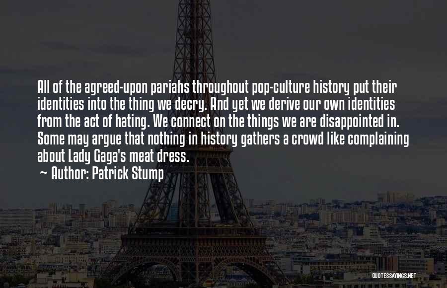 Decry Quotes By Patrick Stump