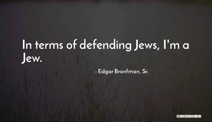 Decterer Quotes By Edgar Bronfman, Sr. Decterer Quotes By Edgar Bronfman, Sr.