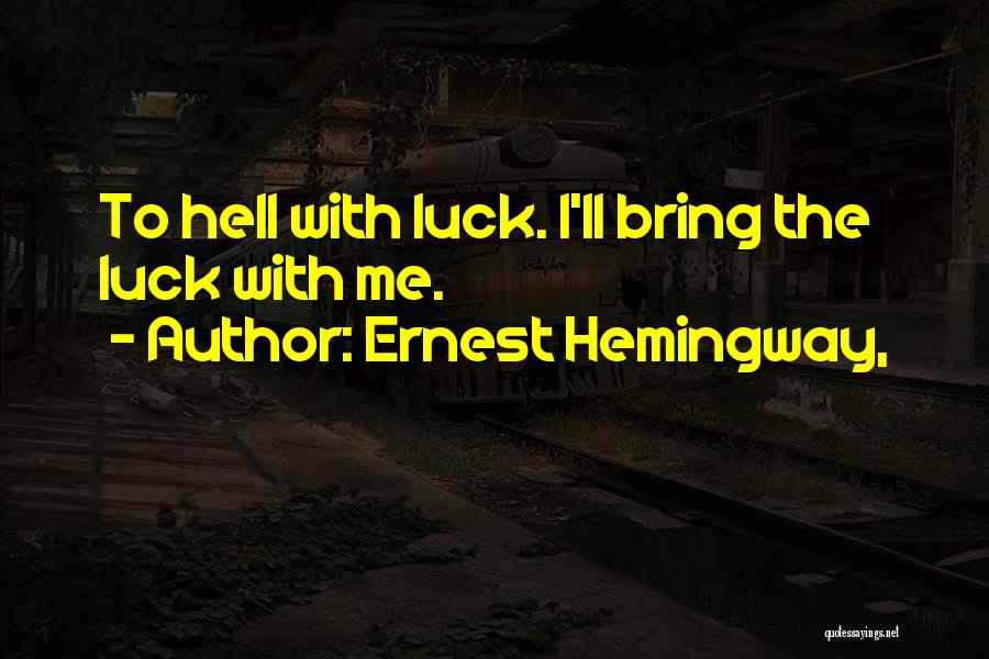 Decumanus Pronunciation Quotes By Ernest Hemingway,