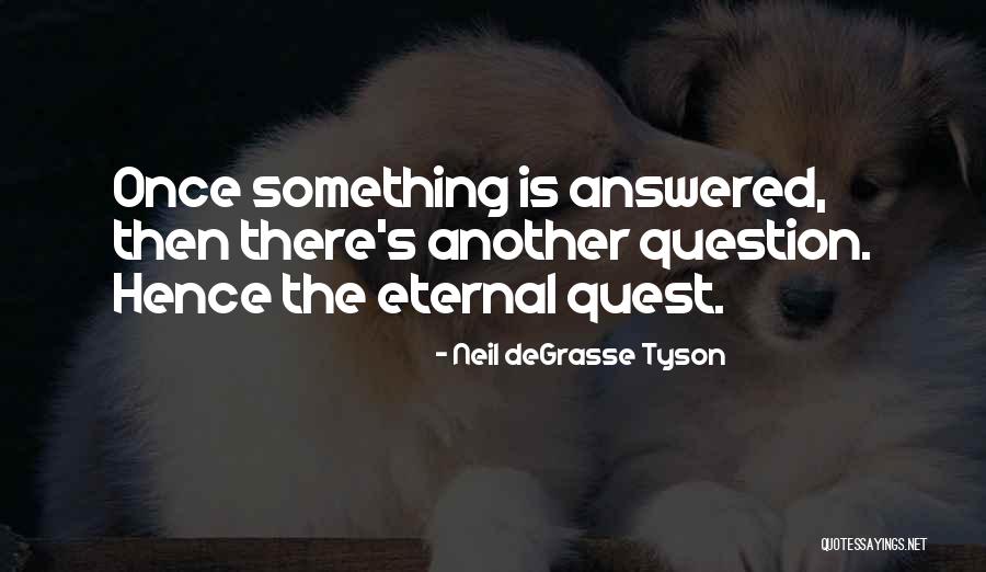 Dedecker Wertz Quotes By Neil DeGrasse Tyson Dedecker Wertz Quotes By Neil DeGrasse Tyson