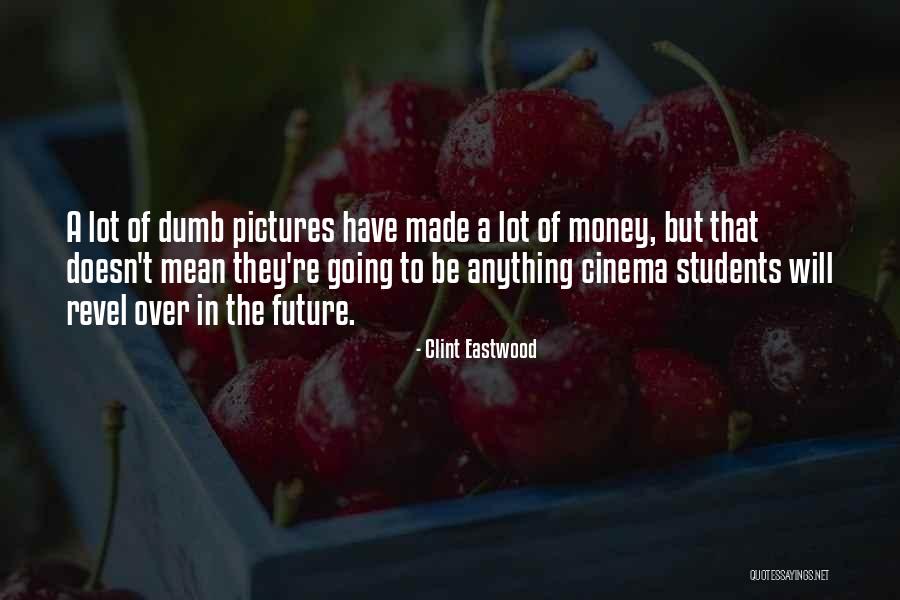 Dedekind Pronunciation Quotes By Clint Eastwood Dedekind Pronunciation Quotes By Clint Eastwood