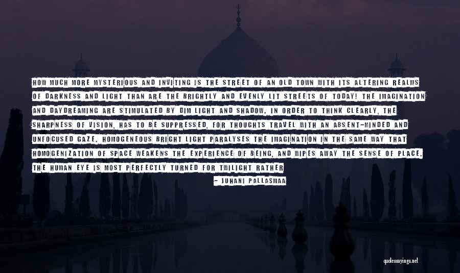 Dedettod Quotes By Juhani Pallasmaa Dedettod Quotes By Juhani Pallasmaa