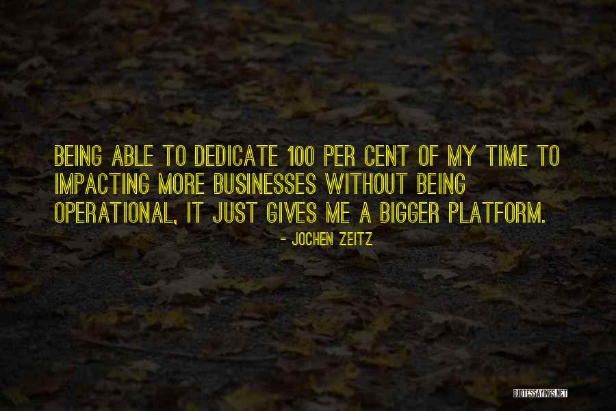 Dedicate Time Quotes By Jochen Zeitz Dedicate Time Quotes By Jochen Zeitz