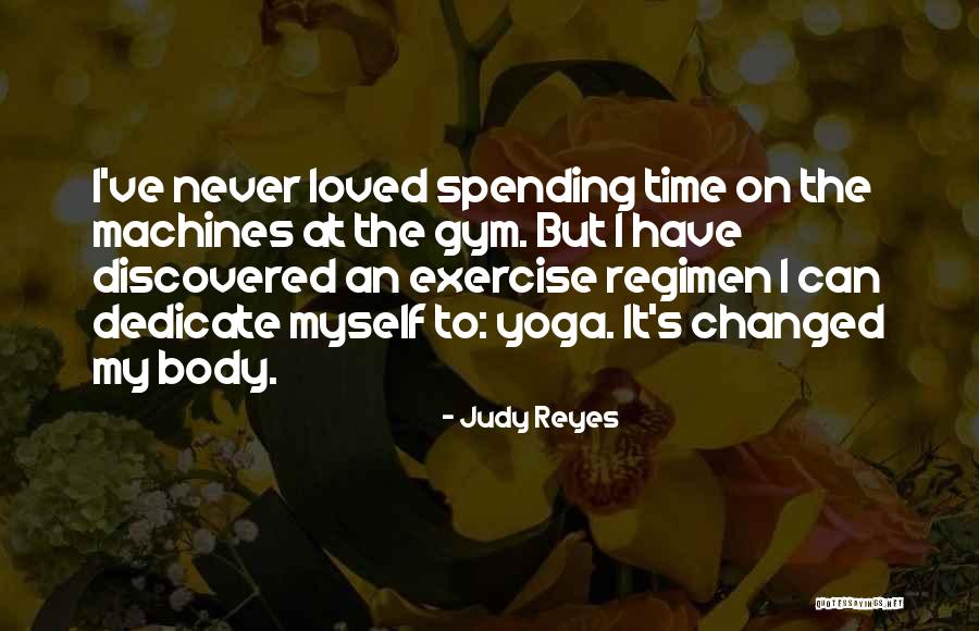 Dedicate Time Quotes By Judy Reyes Dedicate Time Quotes By Judy Reyes