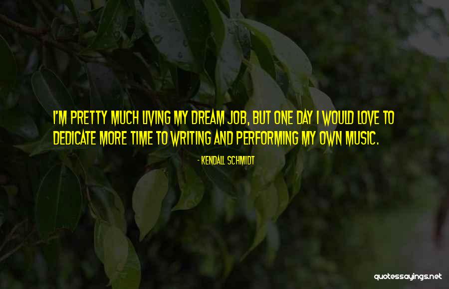 Dedicate Time Quotes By Kendall Schmidt Dedicate Time Quotes By Kendall Schmidt