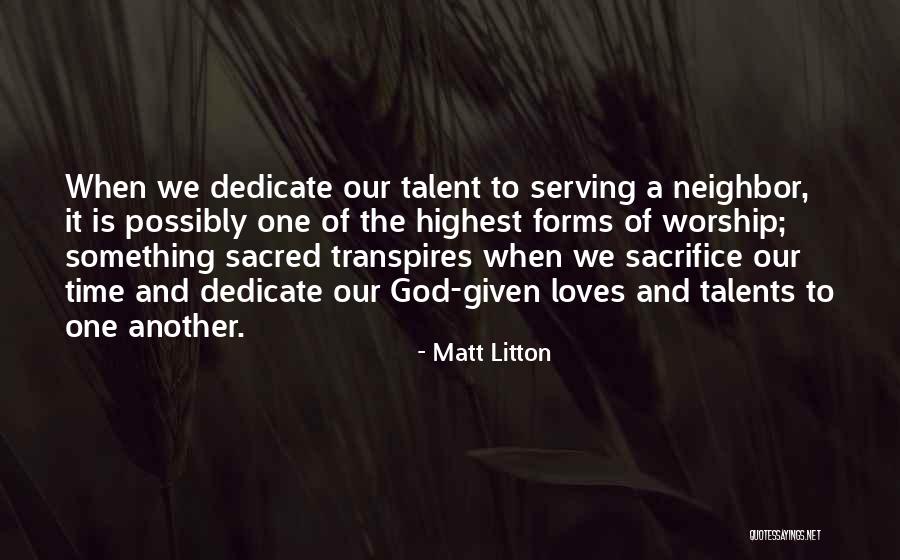 Dedicate Time Quotes By Matt Litton Dedicate Time Quotes By Matt Litton