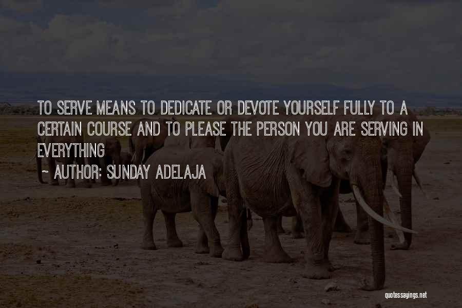 Dedicate Yourself Quotes By Sunday Adelaja