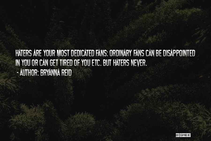 Dedicated Fans Quotes By Bryanna Reid
