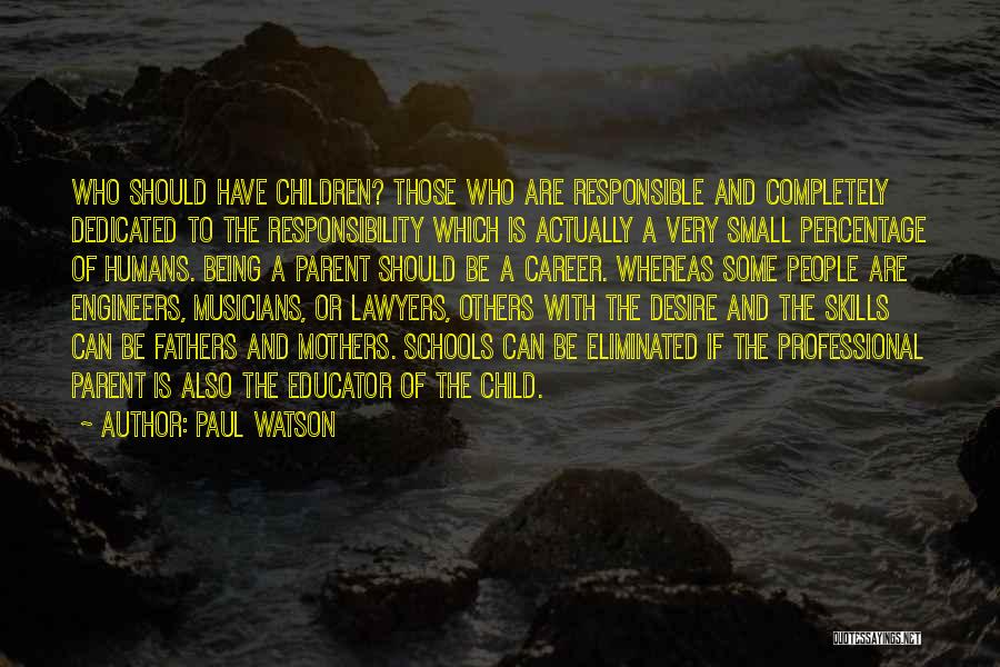 Dedicated Fathers Quotes By Paul Watson