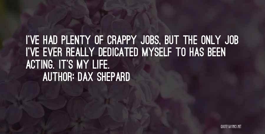 Dedicated Job Quotes By Dax Shepard