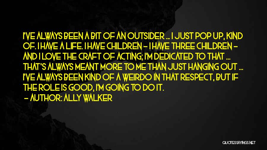 Dedicated Love Quotes By Ally Walker