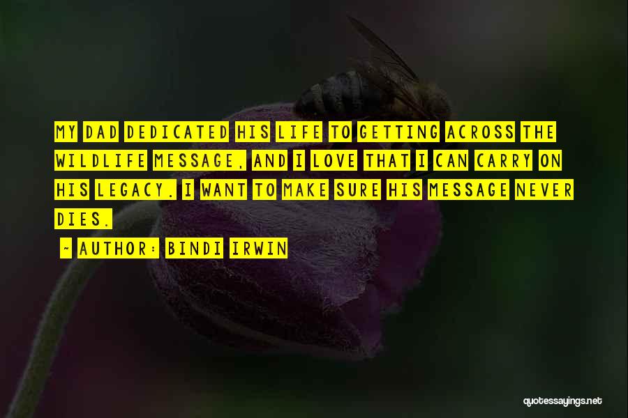 Dedicated Love Quotes By Bindi Irwin