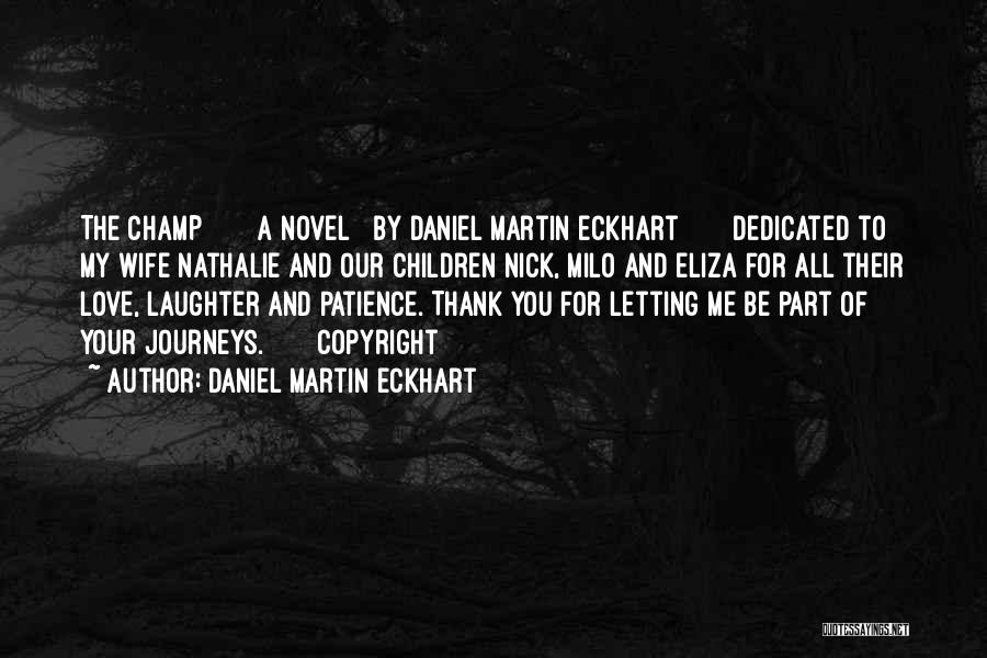 Dedicated Love Quotes By Daniel Martin Eckhart
