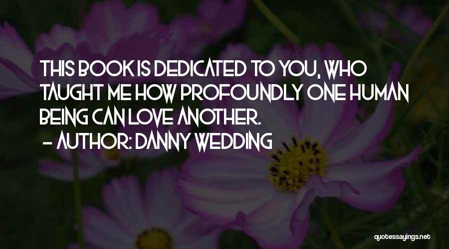 Dedicated Love Quotes By Danny Wedding