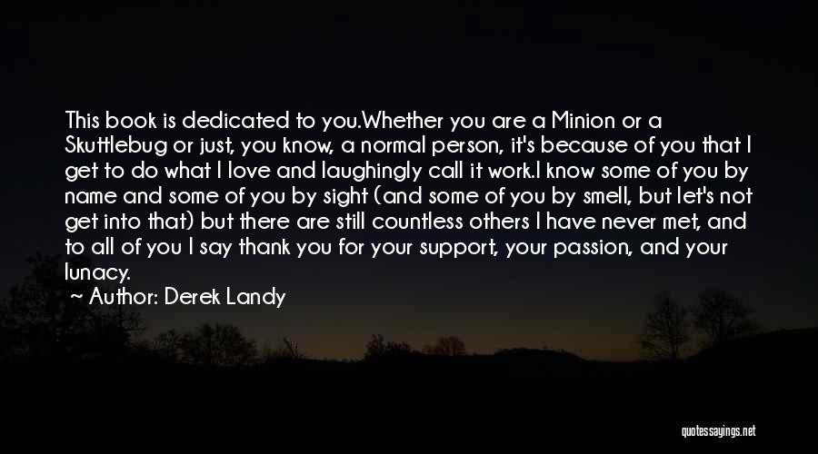 Dedicated Love Quotes By Derek Landy