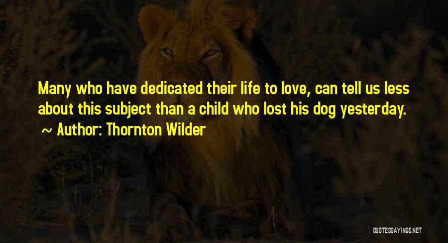 Dedicated Love Quotes By Thornton Wilder