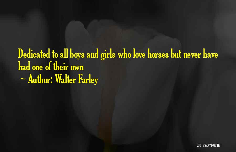 Dedicated Love Quotes By Walter Farley