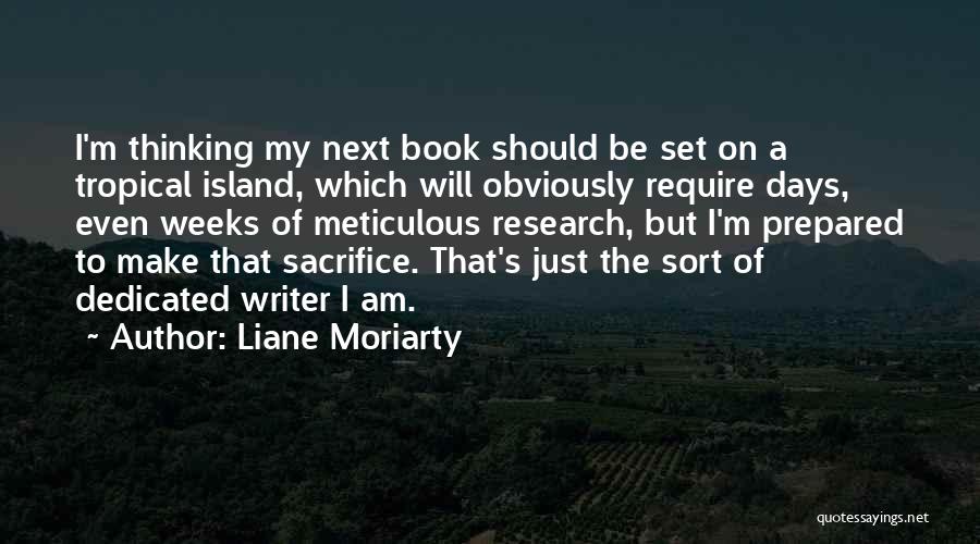 Dedicated Quotes By Liane Moriarty