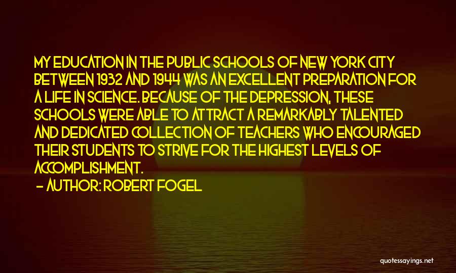 Dedicated Students Quotes By Robert Fogel