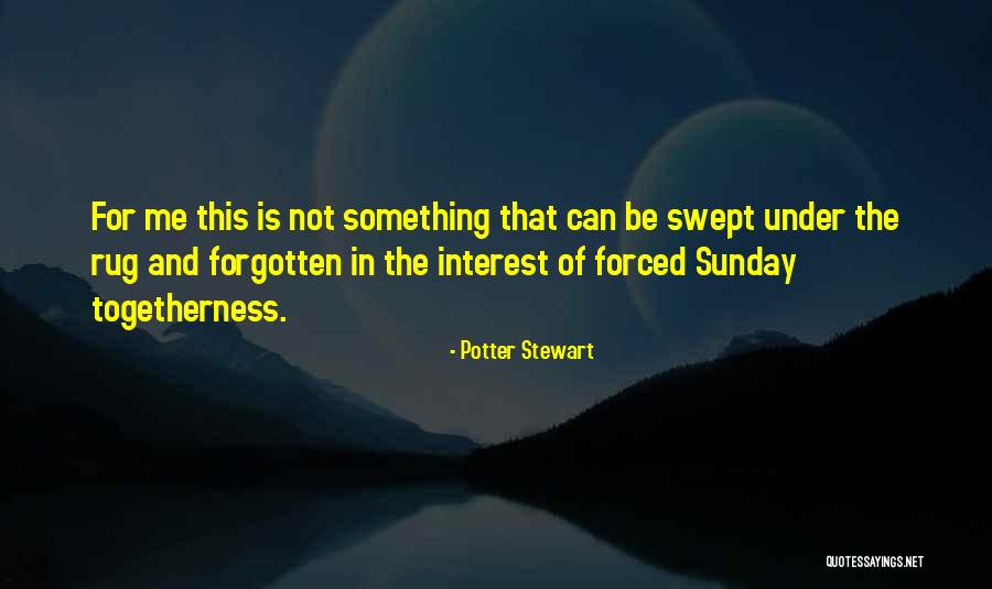 Dedicated To All Fathers Quotes By Potter Stewart Dedicated To All Fathers Quotes By Potter Stewart