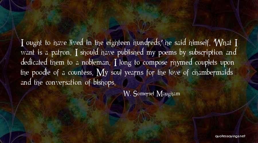 Dedicated To My Love Quotes By W. Somerset Maugham