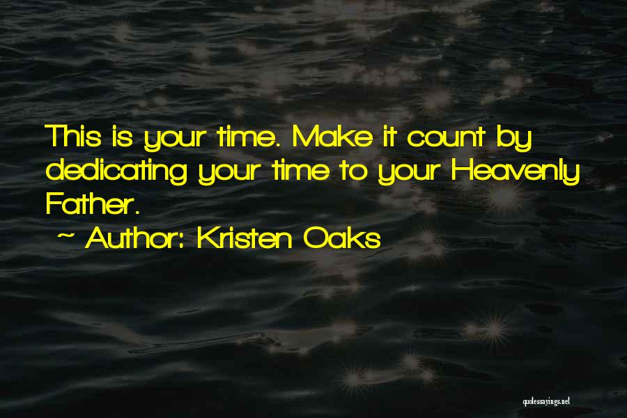 Dedicating Yourself Quotes By Kristen Oaks