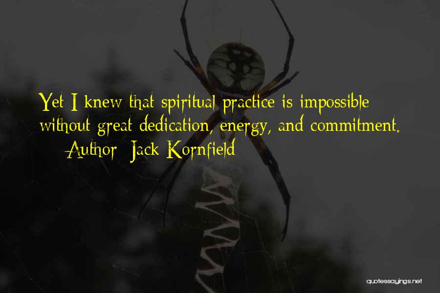 Dedication And Commitment Quotes By Jack Kornfield