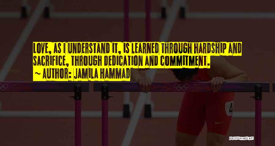 Dedication And Commitment Quotes By Jamila Hammad