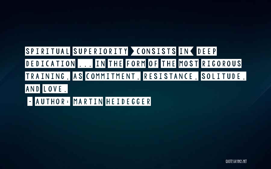 Dedication And Commitment Quotes By Martin Heidegger