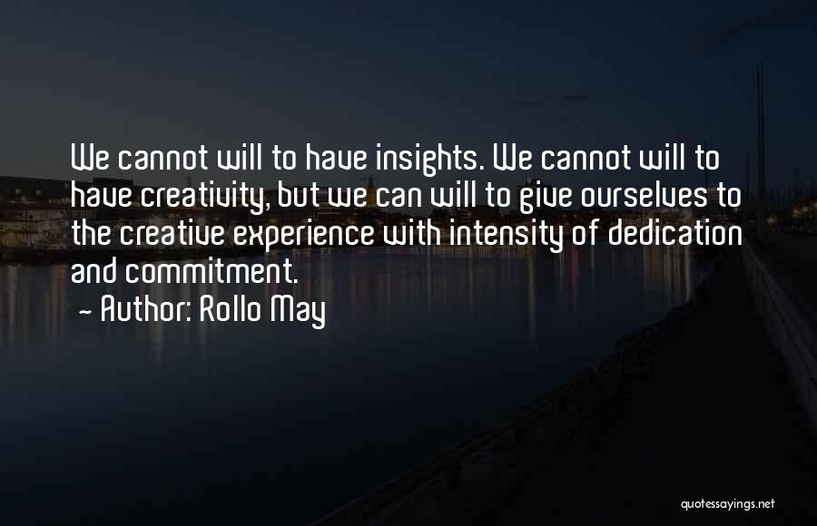 Dedication And Commitment Quotes By Rollo May