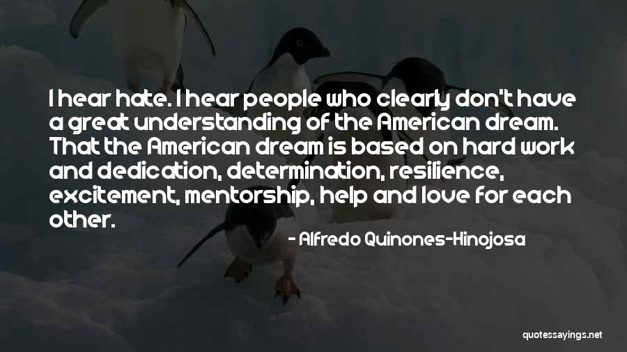 Dedication And Hard Work Quotes By Alfredo Quinones-Hinojosa Dedication And Hard Work Quotes By Alfredo Quinones-Hinojosa