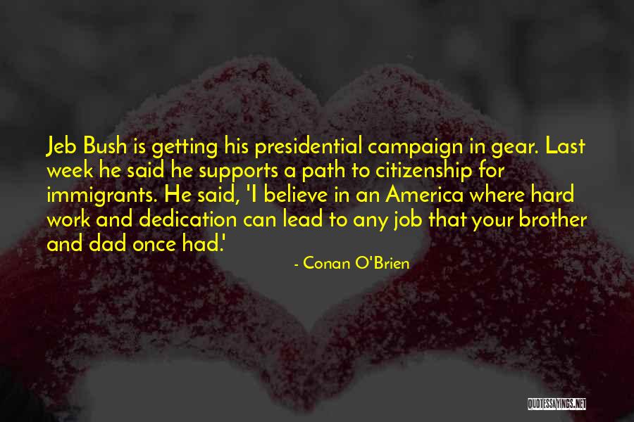 Dedication And Hard Work Quotes By Conan O'Brien Dedication And Hard Work Quotes By Conan O'Brien